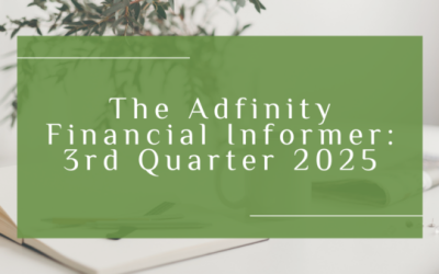 The Adfinity Financial Informer – 3rd Quarter 2025
