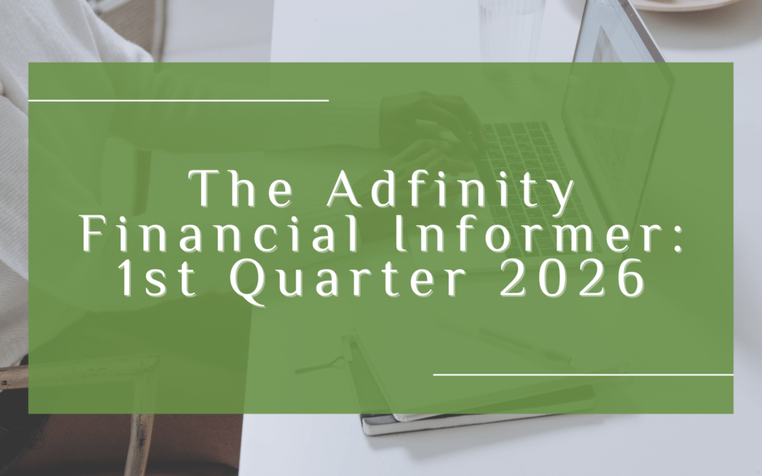 The Adfinity Financial Informer – 1st Quarter 2026