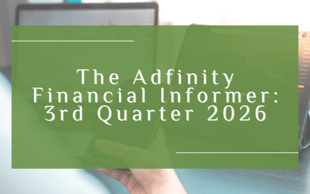 The Adfinity Financial Informer – 3rd Quarter 2026